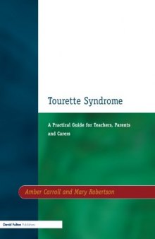 Tourette Syndrome: A Practical Guide for Teachers, Parents and Carers