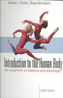 Introduction to the human body : the essentials of anatomy and physiology
