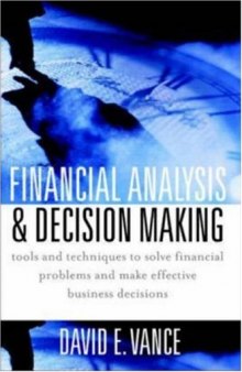 Financial Analysis and Decision Making : Tools and Techniques to Solve Financial Problems and Make Effective Business Decisions 