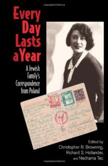 Every Day Lasts A Year: A Jewish Family's Correspondence from Poland