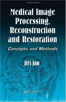 Medical Image Processing, Reconstruction and Restoration: Concepts and Methods