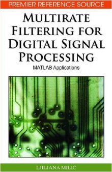 Multirate Filtering for Digital Signal Processing: MATLAB Applications (Premier Reference Source)