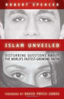 Islam Unveiled: Disturbing Questions About the World's Fastest-Growing Faith