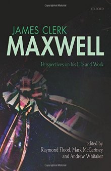 James Clerk Maxwell: Perspectives on his Life and Work