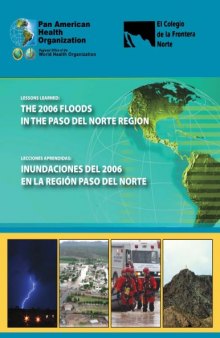 Lessons Learned: The 2006 Floods in The Paso Del Norte Region   Lecciones Aprendidas: Inundaciones Del 2006 en La Region Paso Del Norte