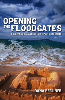 Opening the floodgates : eminent domain abuse in the post-Kelo world