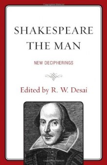 Shakespeare the man : new decipherings
