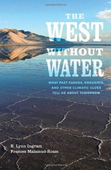 The West without water : what past floods, droughts, and other climatic clues tell us about tomorrow