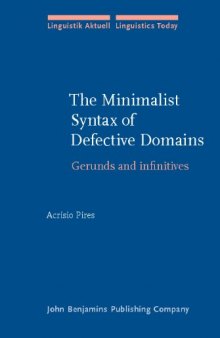 The Minimalist Syntax of Defective Domains: Gerunds and Infinitives (Linguistik Aktuell   Linguistics Today)