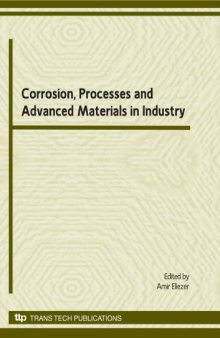 Corrosion, processes and advanced materials in industry : selected peer reviewed papers from the 3rd (Israel) international conference, corrosion, advanced materials and processes in industry May 29th-31th 2007, Beer-Sheva, Israel