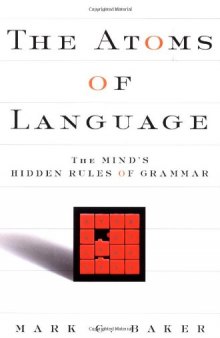 The Atoms Of Language: The Mind's Hidden Rules Of Grammar
