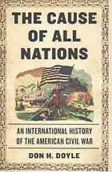 The cause of all nations : an international history of the American Civil War