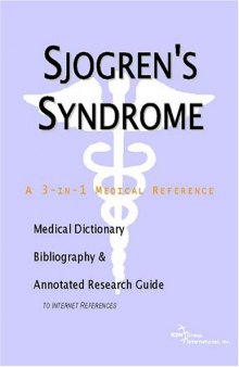 Sjogren's Syndrome - A Medical Dictionary, Bibliography, and Annotated Research Guide to Internet References