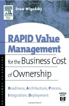 RAPID Value Management for the Business Cost of Ownership: Readiness, Architecture, Process, Integration, Deployment (HP Technologies)