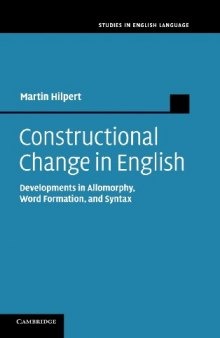 Constructional Change in English: Developments in Allomorphy, Word Formation, and Syntax