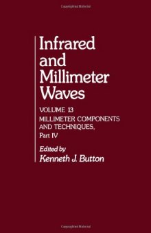 Infrared and Millimeter Waves: Millimeter Components and Techniques, Part 4