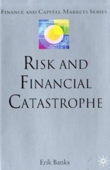 Risk and Financial Catastrophe (Palgrave Macmillan Finance and Capital Markets)