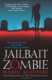 Jailbait Zombie (Felix Gomez, Book 4)