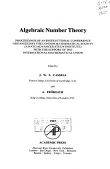 Algebraic Number Theory: Proceedings of an Instructional Conference Organized by the London Mathematical Society (A Nato Advanced Study Institute W)