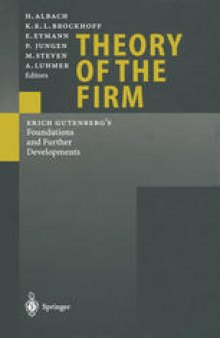Theory of the Firm: Erich Gutenberg’s Foundations and Further Developments