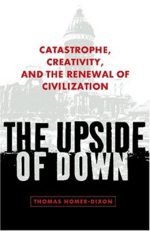 The Upside of Down: Catastrophe, Creativity, and the Renewal of Civilization