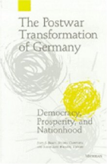 The Postwar Transformation of Germany: Democracy, Prosperity and Nationhood