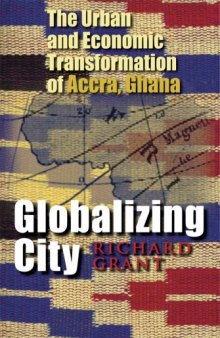 Globablizing City: Urban and Economic Transformation of Accra, Ghana  