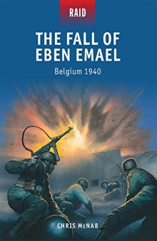 The Fall of Eben Emael - Belgium 1940