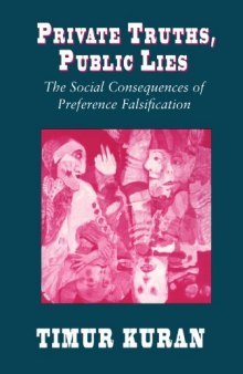 Private Truths, Public Lies. The Social Consequences of Preference Falsification