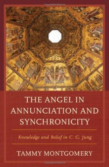 The angel in annunciation and synchronicity : knowledge and belief in C.G. Jung