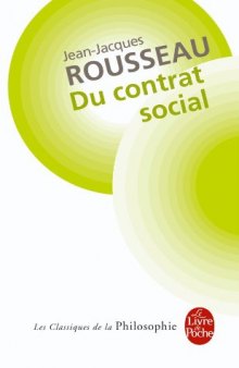 Du contrat social, ou, Principes de droit politique et autres écrits autour Du contrat social