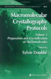 Macromolecular Crystallography Protocols, Preparation and Crystallization of Macromolecules 