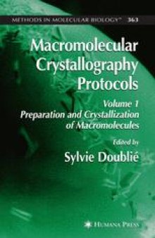 Macromolecular Crystallography Protocols: Volume 1, Preparation and Crystallization of Macromolecules