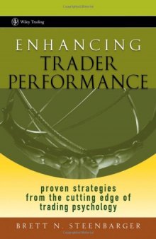 Enhancing Trader Performance: Proven Strategies From the Cutting Edge of Trading Psychology (Wiley Trading)