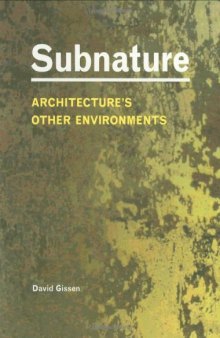 Subnature: Architecture's Other Environments