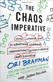 The Chaos Imperative: How Chance and Disruption Increase Innovation, Effectiveness, and Success