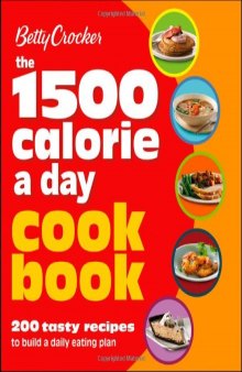 Betty Crocker's 1500 Calorie a Day Cookbook