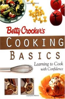 Betty Crocker's Cooking Basics: Learning to Cook with Confidence 