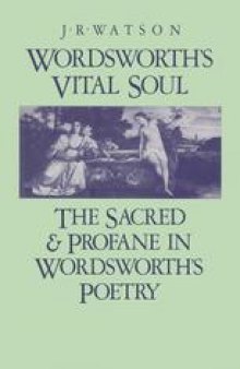 Wordsworth’s Vital Soul: The Sacred and Profane in Wordsworth’s Poetry