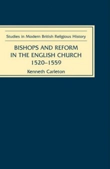 Bishops and Reform in the English Church, 1520-1559 (Studies in Modern British Religious History)