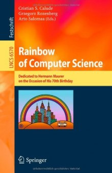 Rainbow of Computer Science: Dedicated to Hermann Maurer on the Occasion of His 70th Birthday