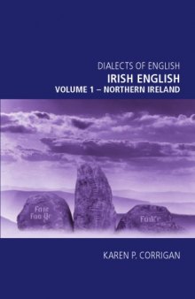 Irish English, volume 1 - The North of Ireland (Dialects of English)