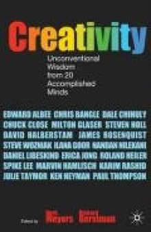 Creativity: Unconventional Wisdom from 20 Accomplished Minds