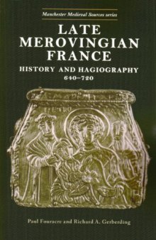 Late Merovingian France: History and Hagiography