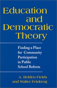 Education and Democratic Theory: Finding a Place for Community Participation in Public School Reform