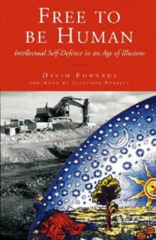 Free to be Human: Intellectual Self-defence in an Age of Illusions