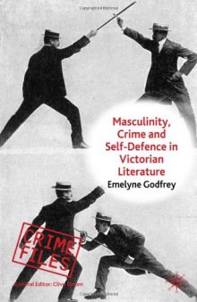 Masculinity, Crime and Self-Defence in Victorian Literature (Crime Files)