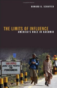 The Limits of Influence: America's Role in Kashmir (Adst-Dacor Diplomats and Diplomacy)