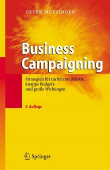 Business campaigning : Strategien für turbulente Märkte, knappe Budgets und grosse Wirkungen