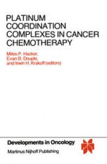 Platinum Coordination Complexes in Cancer Chemotherapy: Proceedings of the Fourth International Symposium on Platinum Coordination Complexes in Cancer Chemotherapy convened in Burlington, Vermont by the Vermont Regional Cancer Center and the Norris Cotton Cancer Center, June 22–24, 1983